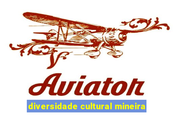 diversidade cultural mineira